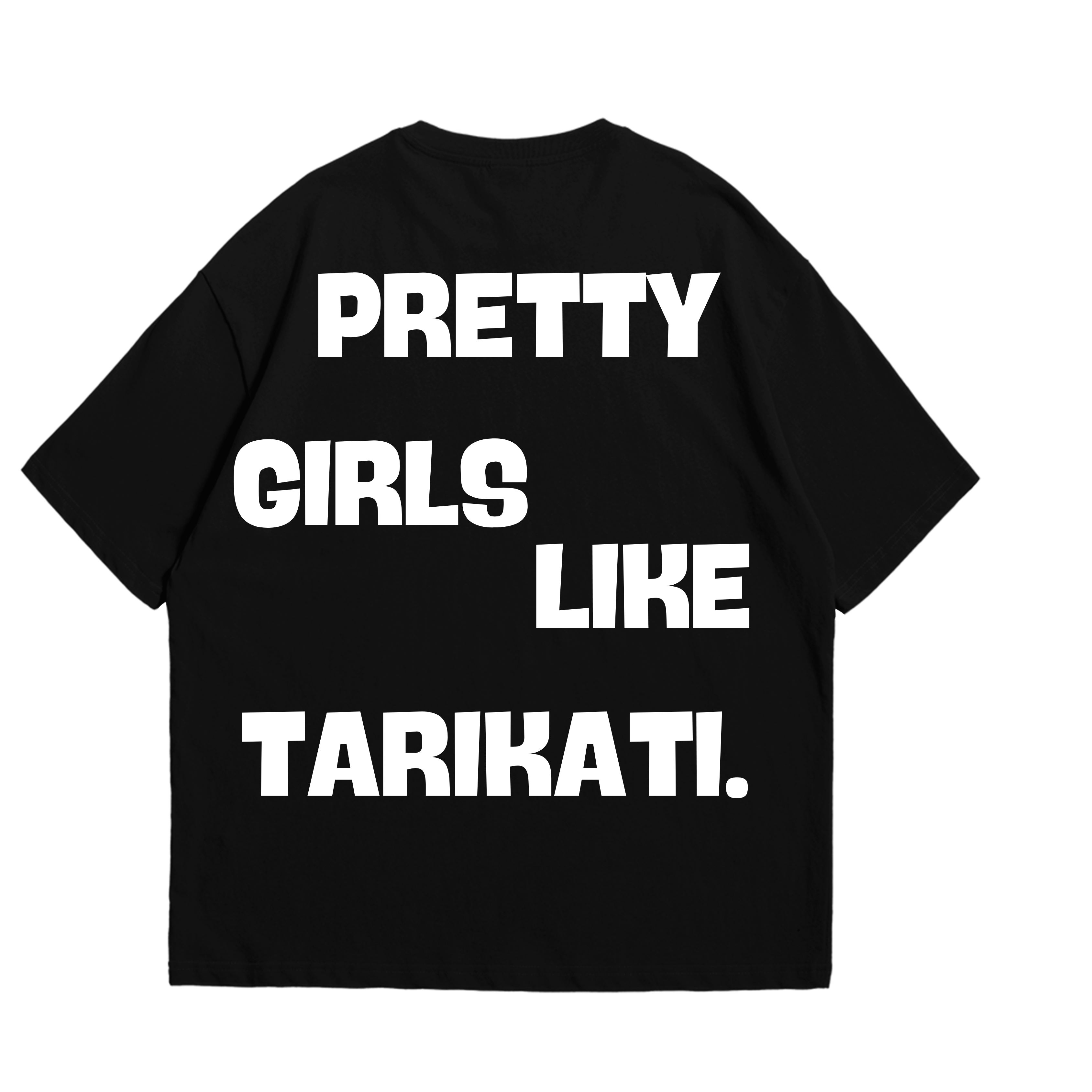 PRETTY GIRLS LIKE TARIKATI OVERSIZED